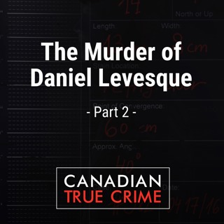 The Murder of Daniel Levesque [2]