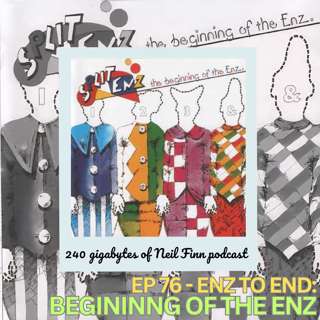 Ep 76 - Enz to End (The Beginning Of The Enz)