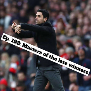 Ep. 198: Masters of the late winners!