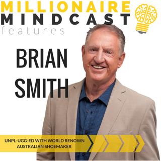 075: Unpl-UGG-ed with World Renown Australian Shoemaker |Brian Smith