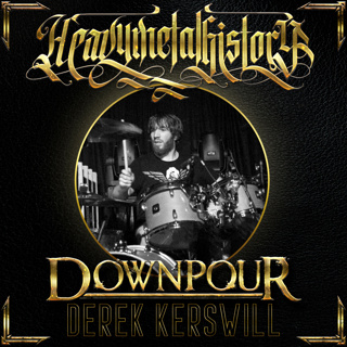Derek Kerswill (Unearth, Shadows Fall, Downpour)