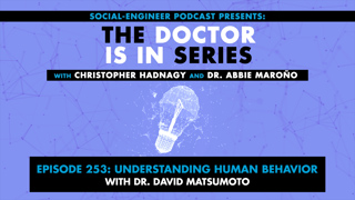 Ep. 253 - The Doctor Is In Series - Understanding Human Behavior with Dr. David Matsumoto