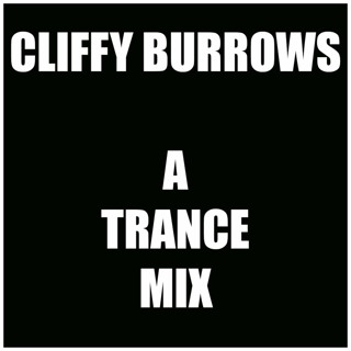 Cliffy Burrows - A Trance Mix