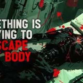 Something in my body is trying to escape