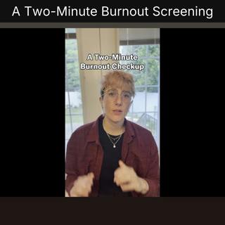 A Two-Minute Burnout Screening