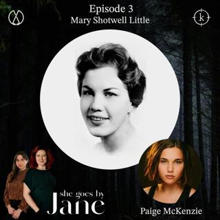 3: Episode 3: Mary Shotwell Little with guest reader Paige McKenzie