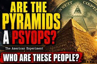 Are The Pyramids in Egypt a Psyops? The American Experiment: Who Are These People? Gilded Age into Eugenics: How Did It Happen?