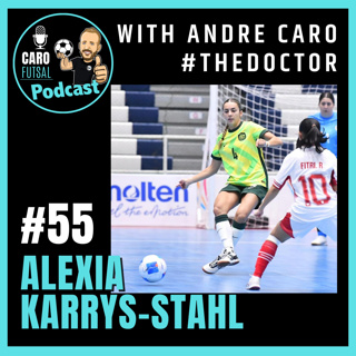 #55 - Futsal in Australia #34: Alexia Karrys-Stahl