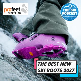 329: The Best Ski Boots of 2027 | Alpine - Freeride
