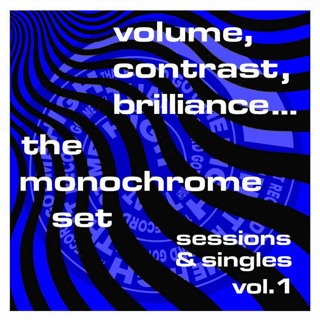 S259 – The Monochrome Set – "Volume, Contrast, Brilliance" w/Steve Michener