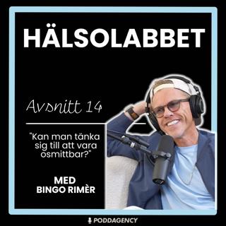 14. Bingo Rimér - Kan man tänka sig till att vara osmittbar?
