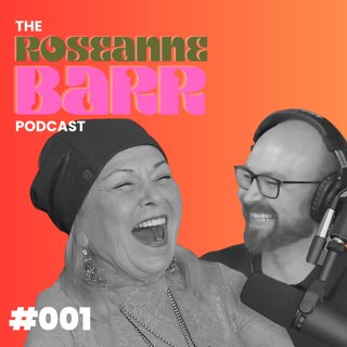Premiere | The Roseanne Barr Podcast #001