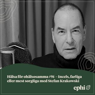 91. Incels - Farliga eller mest sorgliga?