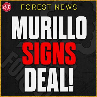 🚨BREAKING NEWS🚨 Murillo Signs New Forest Deal! What This Means For MGW & Anderson’s Future!