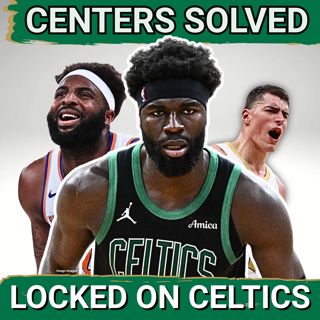 Center STRENGTH: Celtics Can Expect BIG THINGS From Mitchell Robinson, Neemias Queta