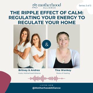 The Ripple Effect of Calm: Regulating Your Energy to Regulate Your Home W/ Tina Wankey