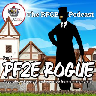 PF2 ROGUE Part 1 - Accurate, exhausted, and one step from an infomercial