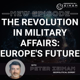 The Revolution in Military Affairs: Europe's Future || Peter Zeihan