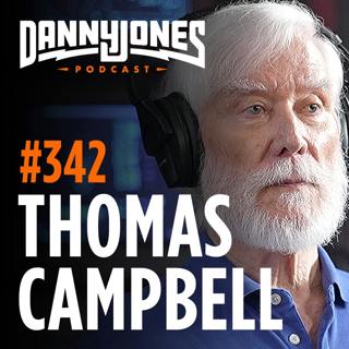 #342 - Physicist Quits NASA After Discovering Truth of The Universe | Thomas Campbell