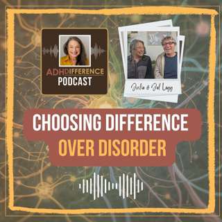S1E1: ADHDifference - Choosing 'Difference' Over 'Disorder'