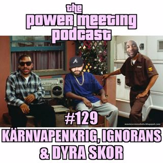 #129 – Kärnvapenkrig, dyra basketskor & att hantera ignorans