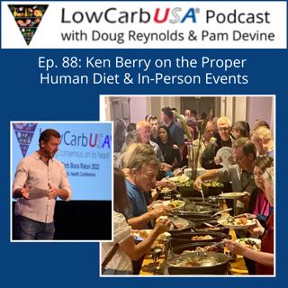 Ken Berry on The Proper Human Diet and In-Person Events: Ep 88