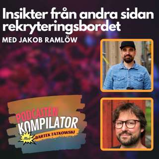 090 - Insikter från andra sidan rekryteringsbordet med Jakob Ramlöw