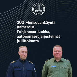 102 Merisodankäynti Itämerellä – Pohjanmaa-luokka, autonomiset järjestelmät ja liittokunta
