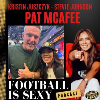Pat McAfee, Kristin Juszczyk & Stevie Johnson | Football is Sexy LIVE 🎙️🔥