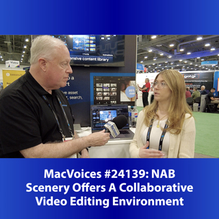 MacVoices #24139: NAB - Scenery Offers A Collaborative Video Editing Environment