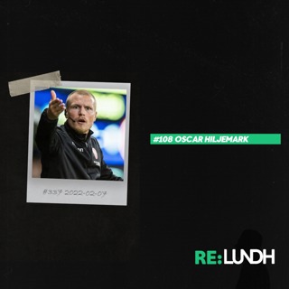 108 Re:Lundh – Oscar Hiljemark