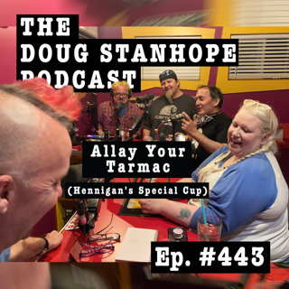 Ep.#443: Allay Your Tarmac (Hennigan's Special Cup)