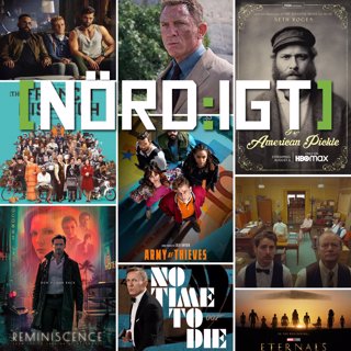 347. Den om An American Pickle, Reminiscence, Army of Thieves, Eternals, The French Dispatch och No Time to Die