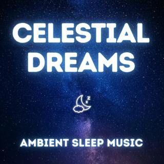 Celestial Dreams — Space Ambient 9 Hour Music for Deep Sleep