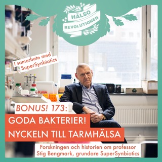 BONUS! AVSNITT 173: GODA BAKTERIER – NYCKELN TILL TARMHÄLSA OCH HÄLSA I STORT