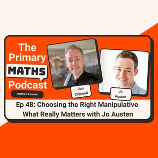 Choosing the Right Manipulative: What Really Matters - with Jo Austen