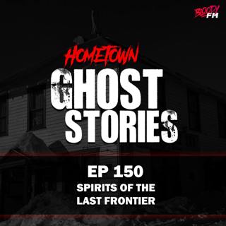 EP 150 - Spirits of the Last Frontier | Talkeetna, AK