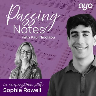Passing Notes: An AYO Podcast | Sophie Rowell