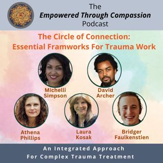 The Circle of Connection: Essential Frameworks for Trauma Work