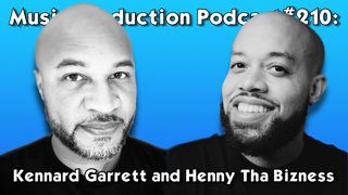 #210: Henny Tha Bizness and Kennard Garrett