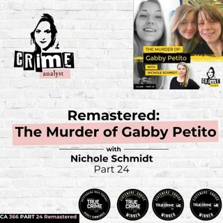 Ep 366: Remastered: The Murder of Gabby Petito with Nichole Schmidt Part 24