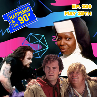 Ep. 220: What Happened On May 29th In The 90s???
