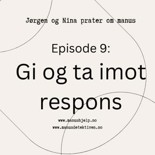Episode 9: Hvordan gi og ta imot respons?