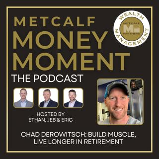 Ep 31 - Chad Derowitsch: Build Muscle, Live Longer in Retirement