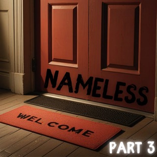 Nameless (Part 3)