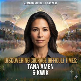 Discovering Courage in Difficult Times | Tana Amen & Kwik