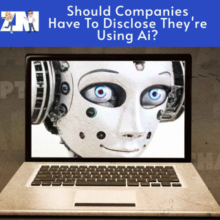 Should Companies Have To Reveal That You Are Talking To An Ai?