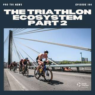 Episode 144: The Triathlon Ecosystem Part 2 with Kris Gemmell
