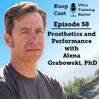 Prosthetics and Performance with Alena Grabowski, PhD | Koopcast Episode 58