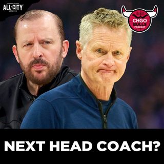 Should the Bulls be CONSIDERING Steve Kerr or Thibs to be the next Head Coach? | CHGO Bulls Podcast